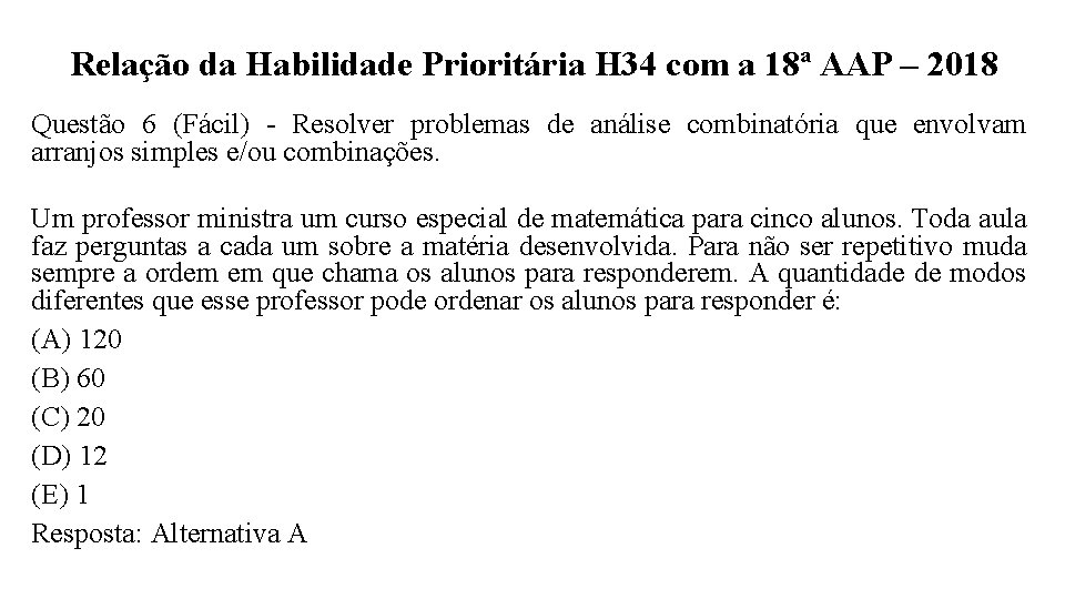 Relação da Habilidade Prioritária H 34 com a 18ª AAP – 2018 Questão 6