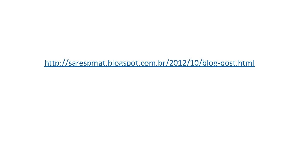 http: //sarespmat. blogspot. com. br/2012/10/blog-post. html 