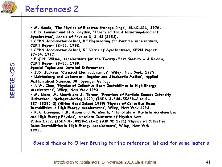 REFERENCES References 2 • M. Sands, ’The Physics of Electron Storage Rings’, SLAC-121, 1970.