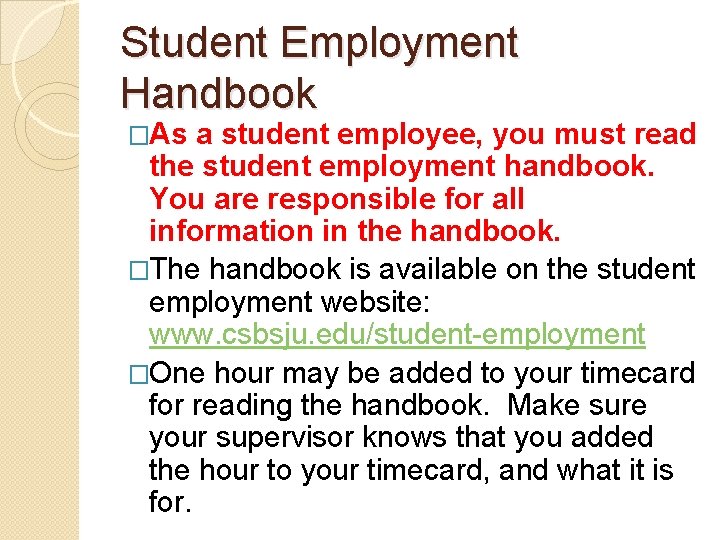 Student Employment Handbook �As a student employee, you must read the student employment handbook.