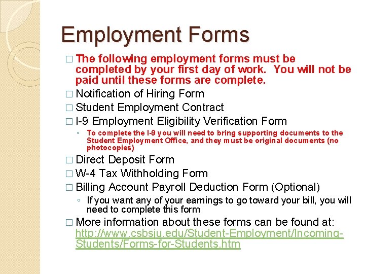 Employment Forms � The following employment forms must be completed by your first day