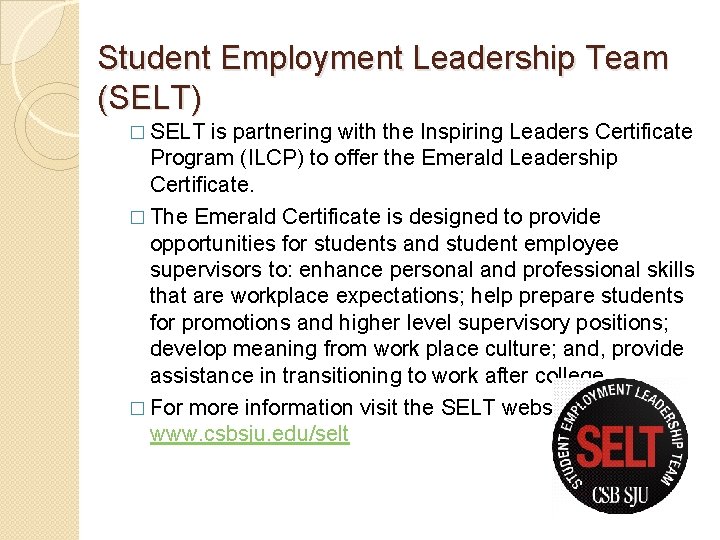 Student Employment Leadership Team (SELT) � SELT is partnering with the Inspiring Leaders Certificate