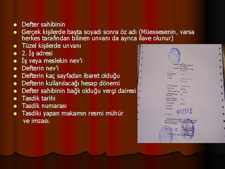 Defter sahibinin Gerçek kişilerde başta soyadı sonra öz adı (Müessesenin, varsa herkes tarafından bilinen