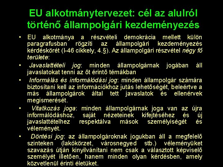 EU alkotmánytervezet: cél az alulról történő állampolgári kezdeményezés • EU alkotmánya a részvételi demokrácia