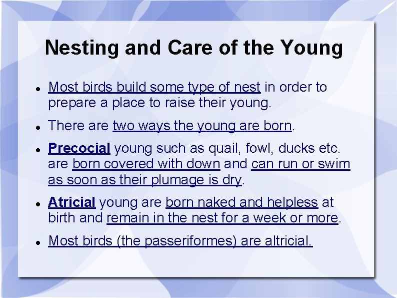 Nesting and Care of the Young Most birds build some type of nest in