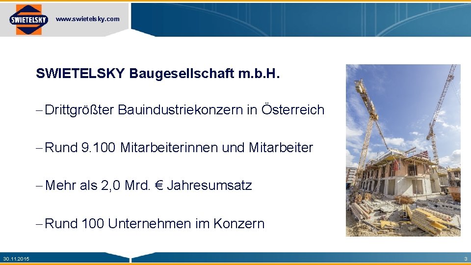 www. swietelsky. com SWIETELSKY Baugesellschaft m. b. H. - Drittgrößter Bauindustriekonzern in Österreich -
