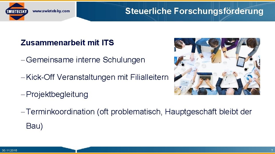 www. swietelsky. com Steuerliche Forschungsförderung Zusammenarbeit mit ITS - Gemeinsame interne Schulungen - Kick-Off