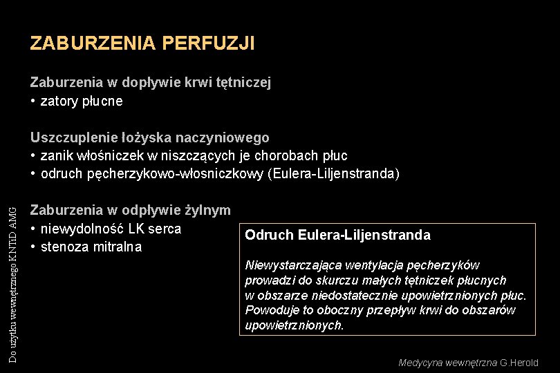 ZABURZENIA PERFUZJI Zaburzenia w dopływie krwi tętniczej • zatory płucne Do użytku wewnętrznego KNTi.