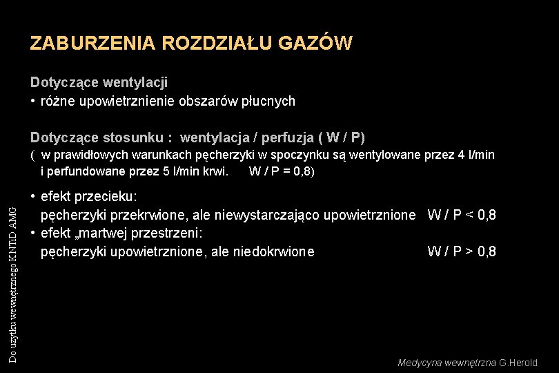 ZABURZENIA ROZDZIAŁU GAZÓW Dotyczące wentylacji • różne upowietrznienie obszarów płucnych Dotyczące stosunku : wentylacja