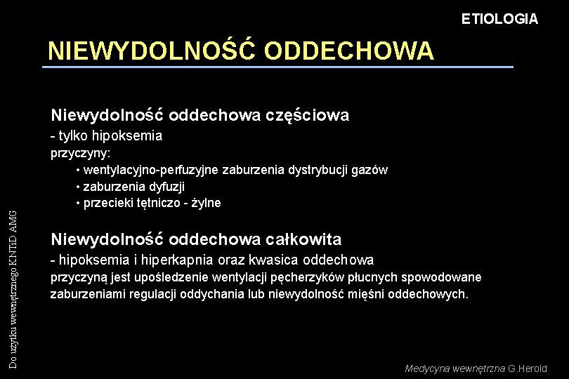 ETIOLOGIA NIEWYDOLNOŚĆ ODDECHOWA Niewydolność oddechowa częściowa Do użytku wewnętrznego KNTi. D AMG - tylko