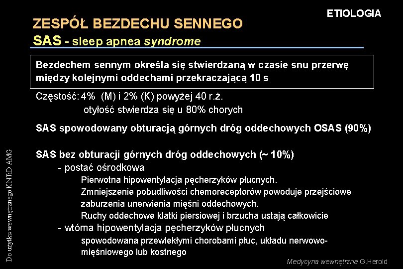 ETIOLOGIA ZESPÓŁ BEZDECHU SENNEGO SAS - sleep apnea syndrome Bezdechem sennym określa się stwierdzaną