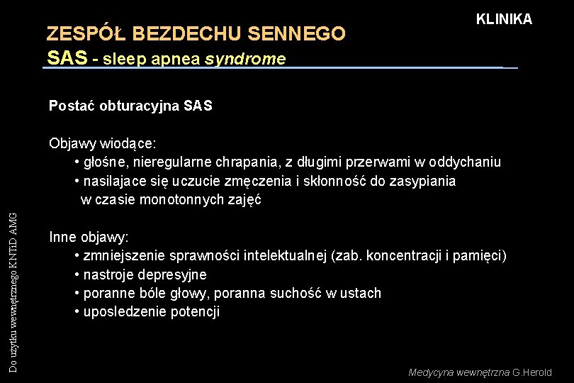 ZESPÓŁ BEZDECHU SENNEGO SAS - sleep apnea syndrome KLINIKA Postać obturacyjna SAS Do użytku