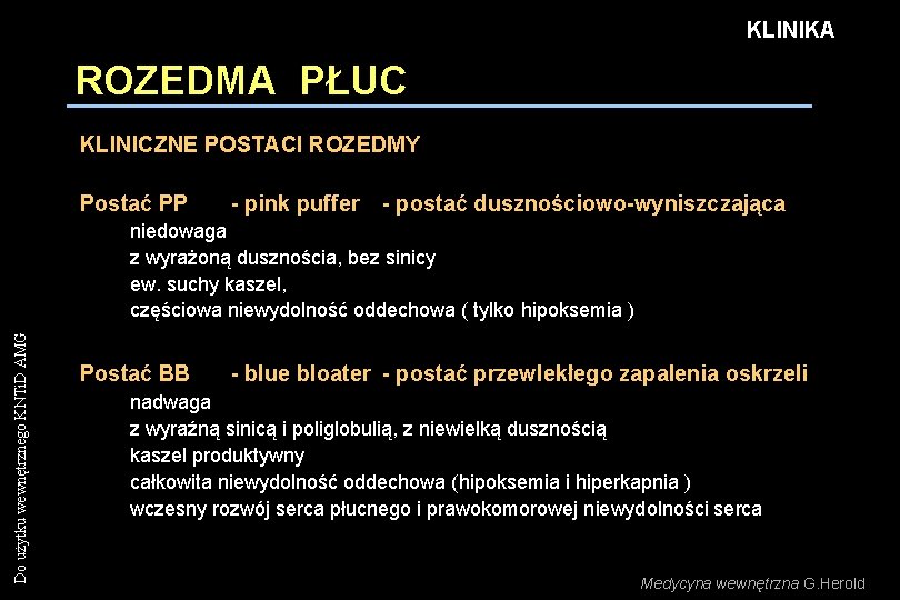 KLINIKA ROZEDMA PŁUC KLINICZNE POSTACI ROZEDMY Postać PP - pink puffer - postać dusznościowo-wyniszczająca