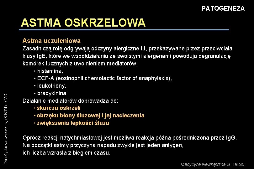 PATOGENEZA ASTMA OSKRZELOWA Do użytku wewnętrznego KNTi. D AMG Astma uczuleniowa Zasadniczą rolę odgrywają