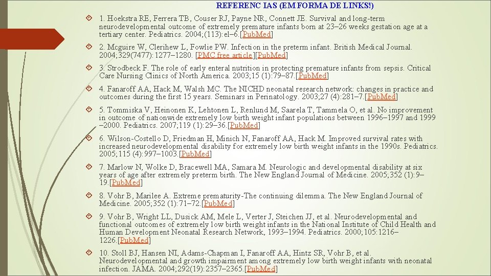 REFERENC IAS (EM FORMA DE LINKS!) 1. Hoekstra RE, Ferrera TB, Couser RJ, Payne