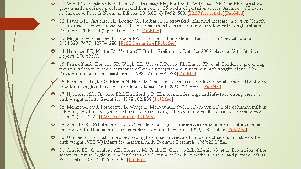  11. Wood NS, Costeloe K, Gibson AT, Hennessy EM, Marlow N, Wilkinson AR.