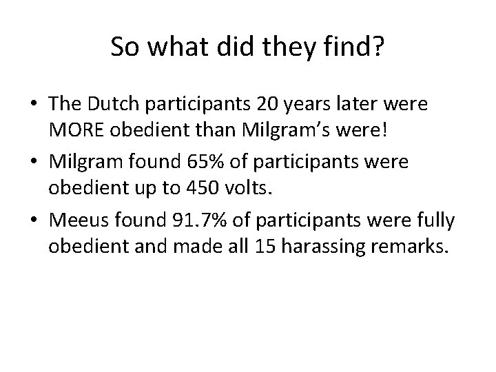 So what did they find? • The Dutch participants 20 years later were MORE