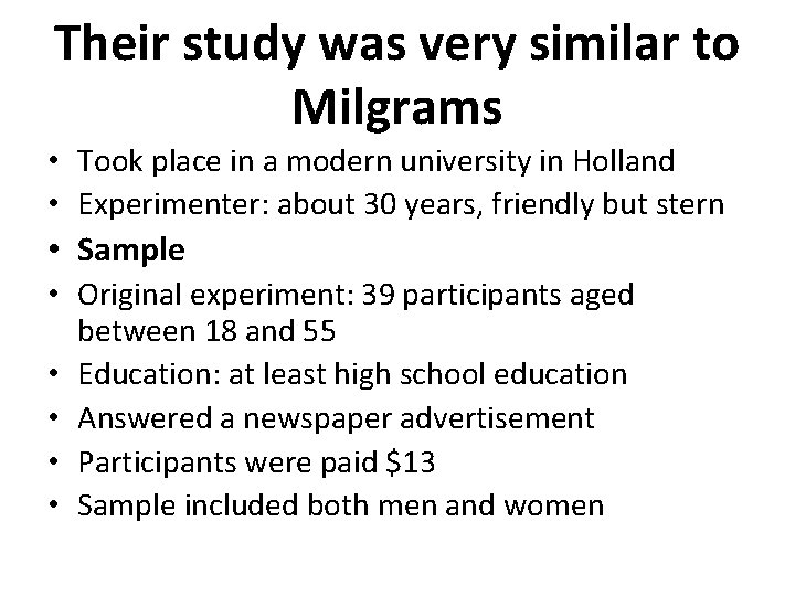 Their study was very similar to Milgrams • Took place in a modern university