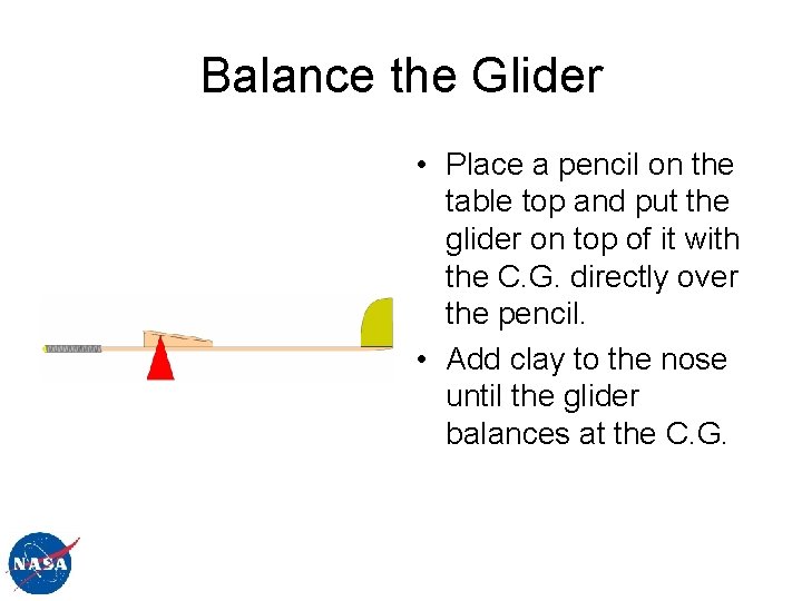 Balance the Glider • Place a pencil on the table top and put the