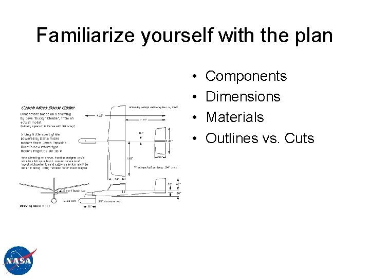 Familiarize yourself with the plan • • Components Dimensions Materials Outlines vs. Cuts 