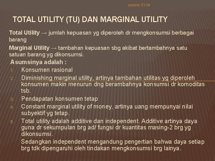 joesron 53 -54 TOTAL UTILITY (TU) DAN MARGINAL UTILITY Total Utility → jumlah kepuasan