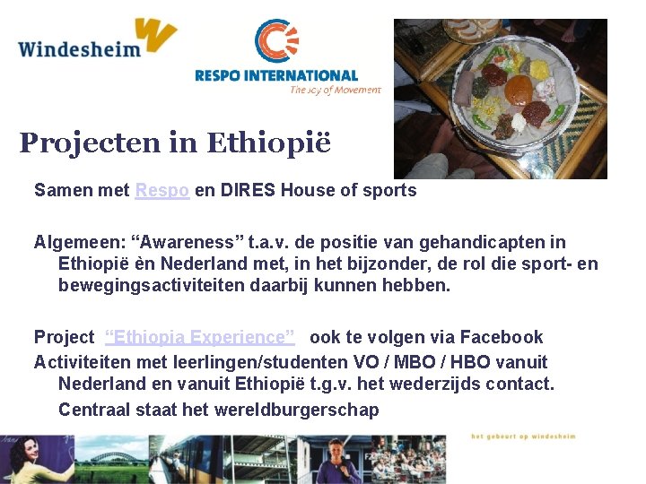 Projecten in Ethiopië Samen met Respo en DIRES House of sports Algemeen: “Awareness” t.