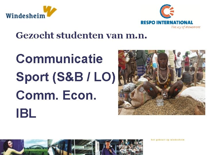 Gezocht studenten van m. n. Communicatie Sport (S&B / LO) Comm. Econ. IBL 