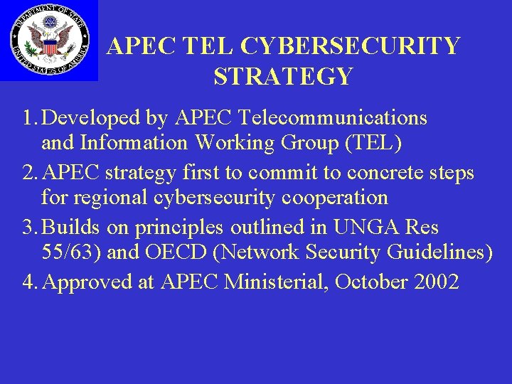 APEC TEL CYBERSECURITY STRATEGY 1. Developed by APEC Telecommunications and Information Working Group (TEL)