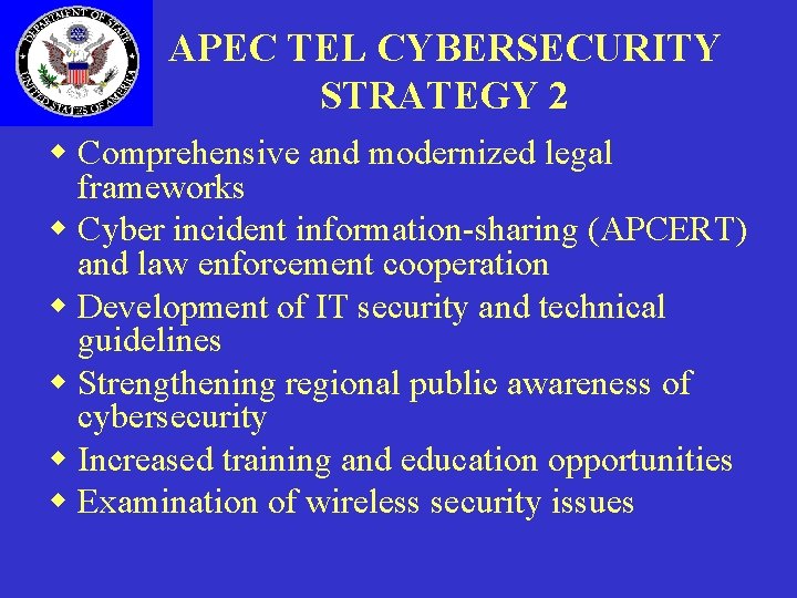 APEC TEL CYBERSECURITY STRATEGY 2 w Comprehensive and modernized legal frameworks w Cyber incident