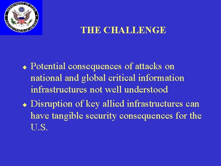 THE CHALLENGE u u Potential consequences of attacks on national and global critical information