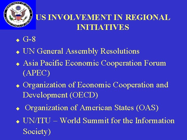 u u u US INVOLVEMENT IN REGIONAL INITIATIVES G-8 UN General Assembly Resolutions Asia
