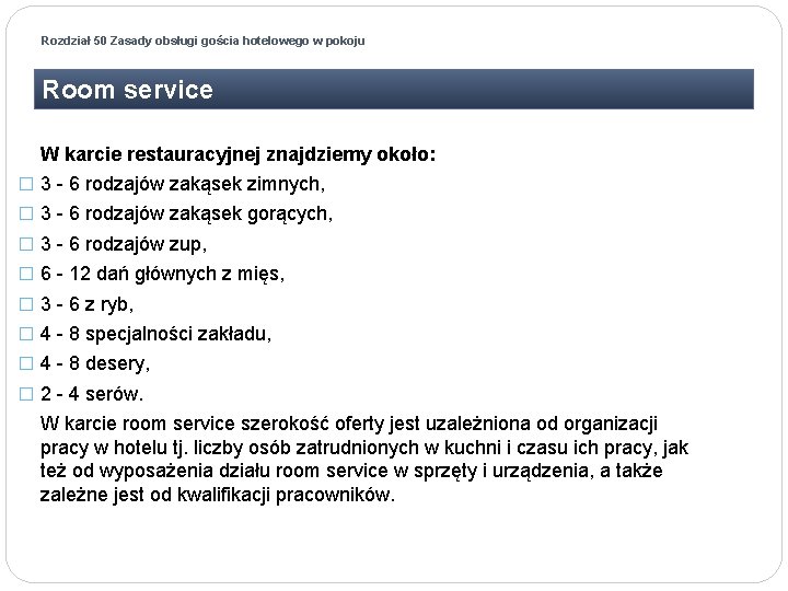 Rozdział 50 Zasady obsługi gościa hotelowego w pokoju Room service W karcie restauracyjnej znajdziemy