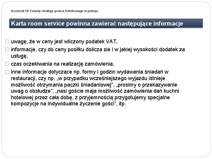 Rozdział 50 Zasady obsługi gościa hotelowego w pokoju Karta room service powinna zawierać następujące