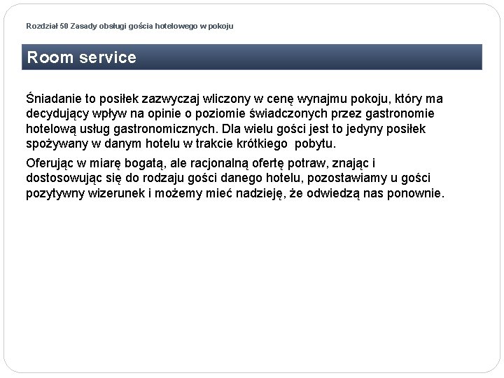Rozdział 50 Zasady obsługi gościa hotelowego w pokoju Room service Śniadanie to posiłek zazwyczaj