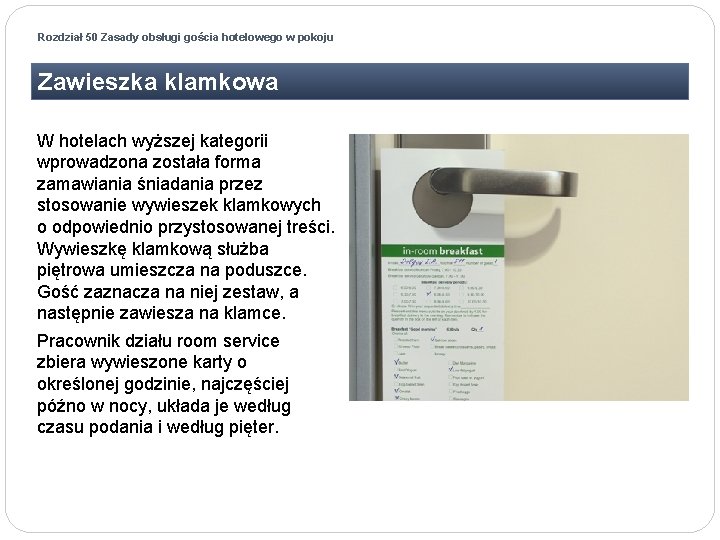 Rozdział 50 Zasady obsługi gościa hotelowego w pokoju Zawieszka klamkowa W hotelach wyższej kategorii