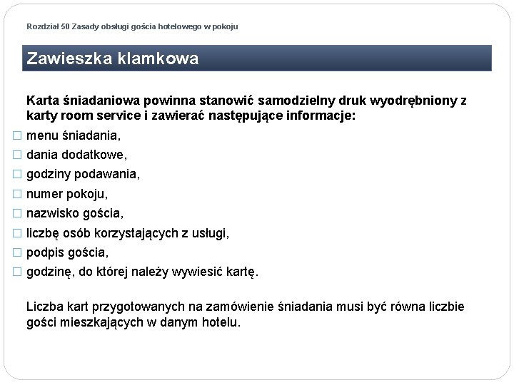 Rozdział 50 Zasady obsługi gościa hotelowego w pokoju Zawieszka klamkowa Karta śniadaniowa powinna stanowić