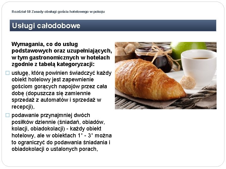 Rozdział 50 Zasady obsługi gościa hotelowego w pokoju Usługi całodobowe Wymagania, co do usług