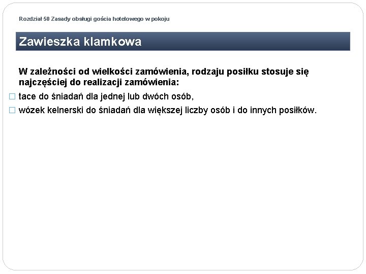 Rozdział 50 Zasady obsługi gościa hotelowego w pokoju Zawieszka klamkowa W zależności od wielkości