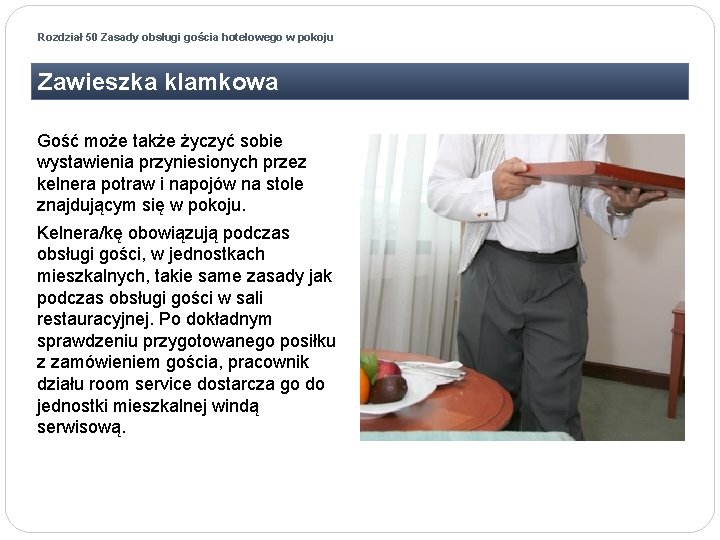 Rozdział 50 Zasady obsługi gościa hotelowego w pokoju Zawieszka klamkowa Gość może także życzyć