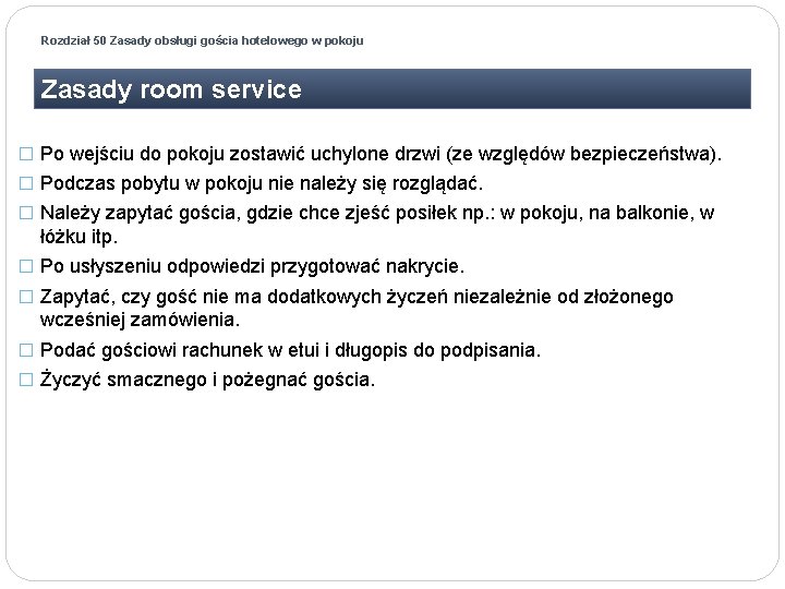 Rozdział 50 Zasady obsługi gościa hotelowego w pokoju Zasady room service � Po wejściu