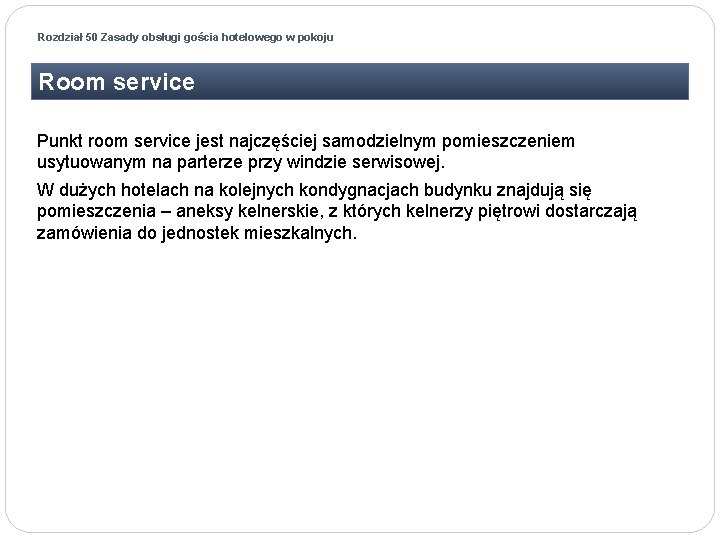 Rozdział 50 Zasady obsługi gościa hotelowego w pokoju Room service Punkt room service jest