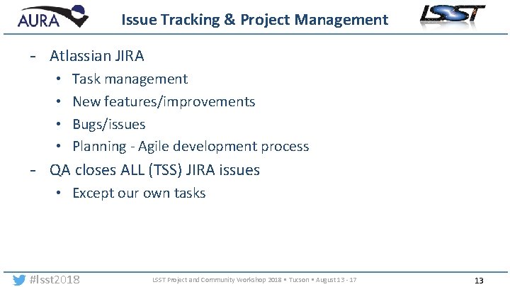Issue Tracking & Project Management - Atlassian JIRA • • Task management New features/improvements