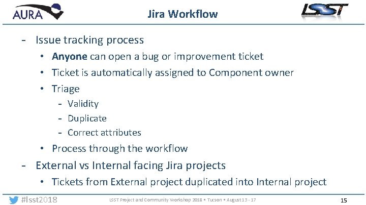 Jira Workflow - Issue tracking process • Anyone can open a bug or improvement