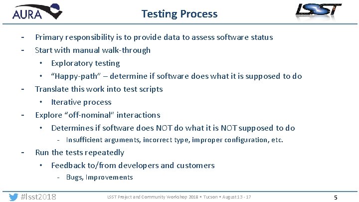 Testing Process - - Primary responsibility is to provide data to assess software status