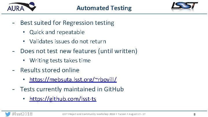 Automated Testing - Best suited for Regression testing • Quick and repeatable • Validates