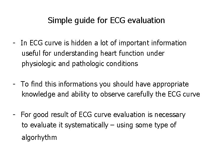 Simple guide for ECG evaluation - In ECG curve is hidden a lot of