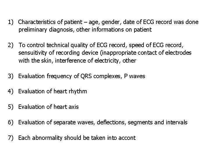 1) Characteristics of patient – age, gender, date of ECG record was done preliminary