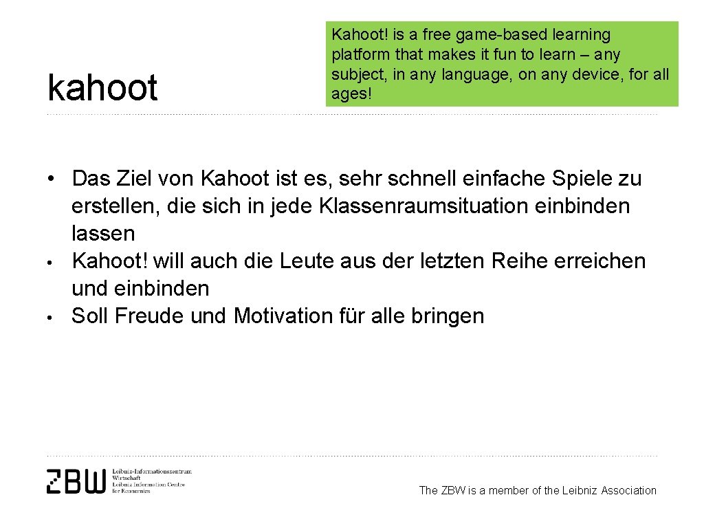 kahoot Kahoot! is a free game-based learning platform that makes it fun to learn