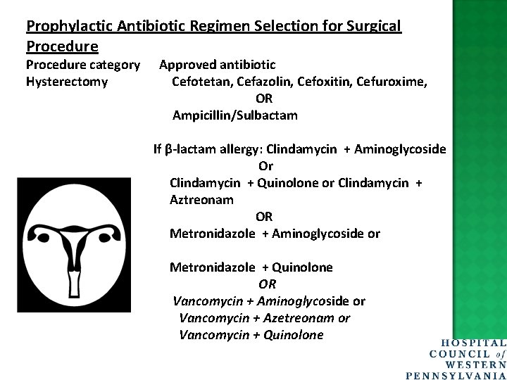 Prophylactic Antibiotic Regimen Selection for Surgical Procedure category Hysterectomy OR Approved antibiotic Cefotetan, Cefazolin,