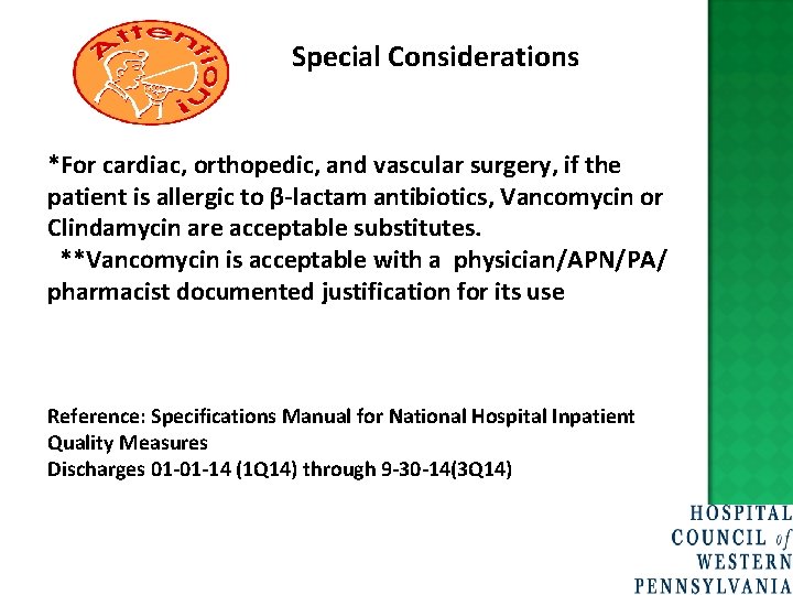 Special Considerations *For cardiac, orthopedic, and vascular surgery, if the patient is allergic to